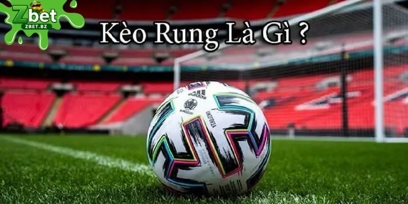 Giải mã sức hút của kèo rung