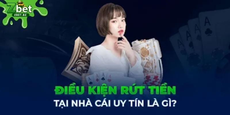 Điều kiện tiên quyết để rút tiền ZBET thành công
