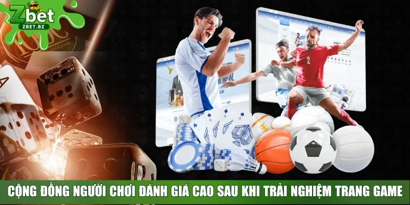 Cộng đồng người chơi đánh giá cao sau khi trải nghiệm trang game