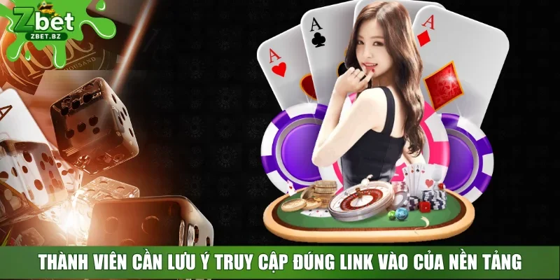 Thành viên cần lưu ý truy cập đúng link vào của nền tảng