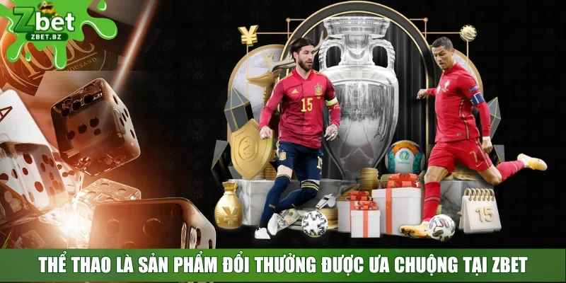 Thể thao là sản phẩm đổi thưởng được ưa chuộng tại ZBET